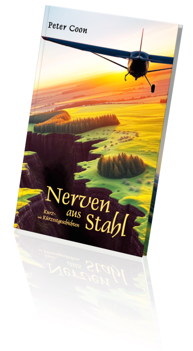 Peter Coon - Nerven aus Stahl - Kurz- und Kuerzestgeschichten